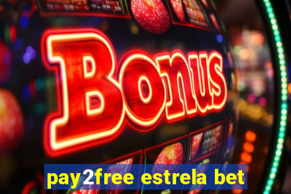 pay2free estrela bet